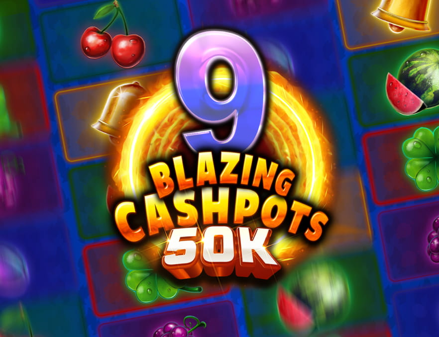 9blazingcashpots50k